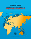 Brokers breaking Boundaries Brokers breaking Boundaries